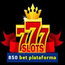 850 bet plataforma